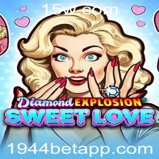 DiamondExplosionSweetLove: Descubra o Jogo Apaixonante que Revoluciona os Cassinos com 1944bet